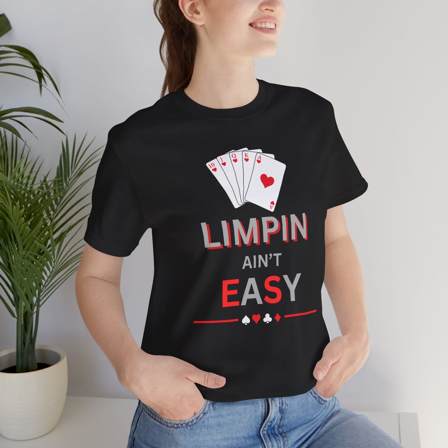 Poker T‑Shirt — “Limpin Ain’t Easy” Playing Cards Tee
