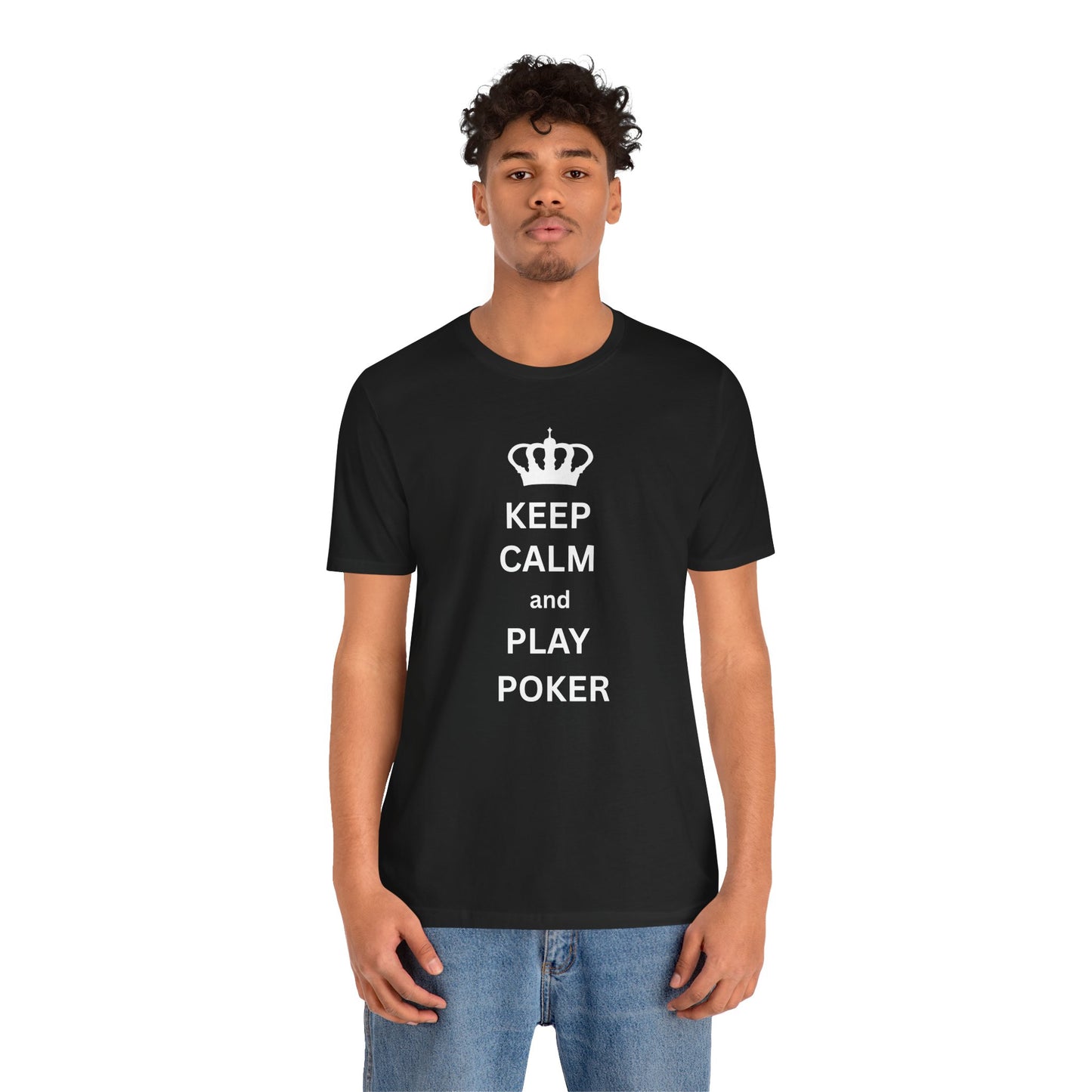 Keep Calm and Play Poker T-Shirt — Poker Player Tee