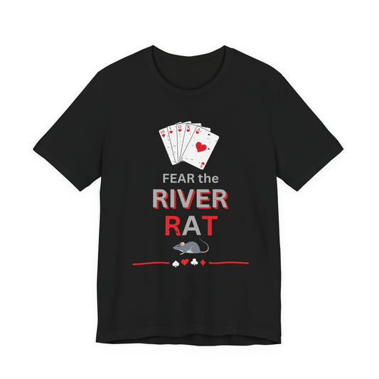Fear the River Rat Poker T‑Shirt – Funny Card Player Tee