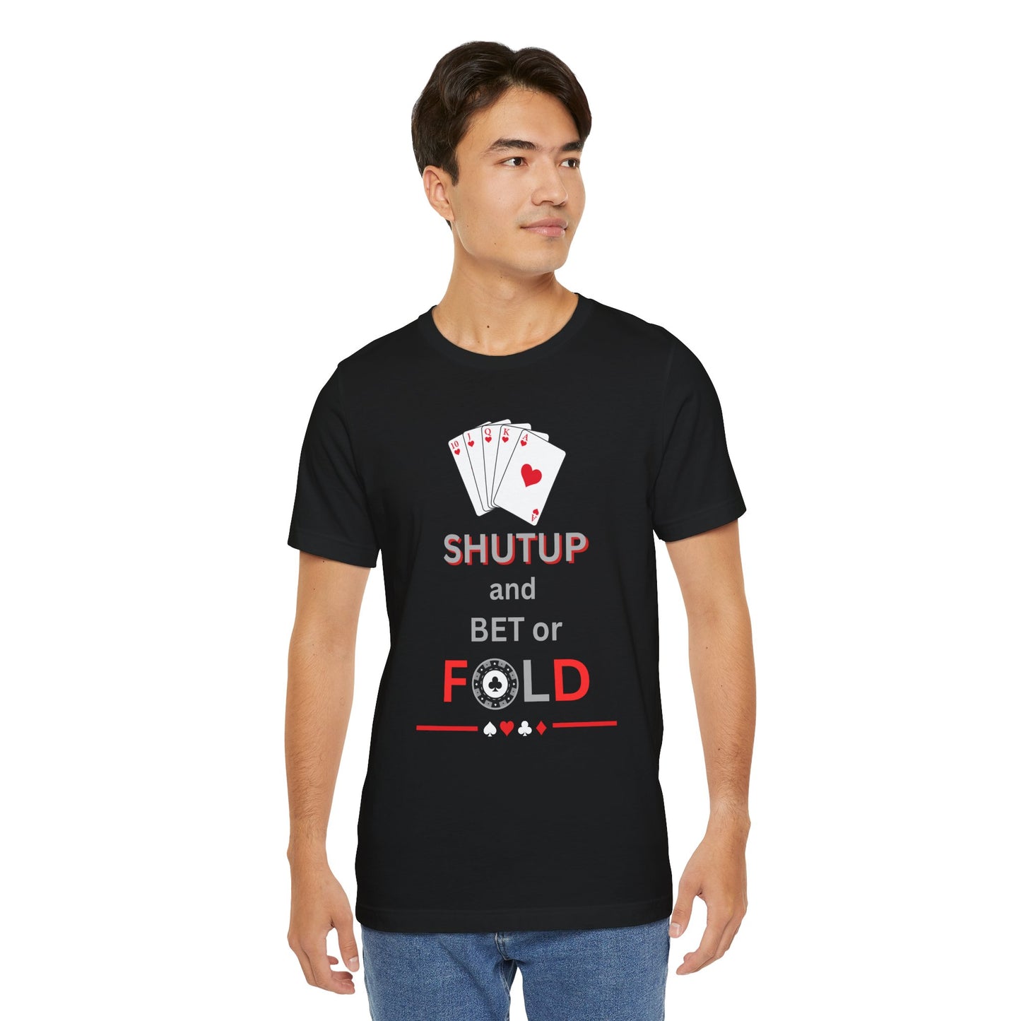 Poker Graphic Tee — “Shut Up and Bet or Fold” Card Game T-Shirt