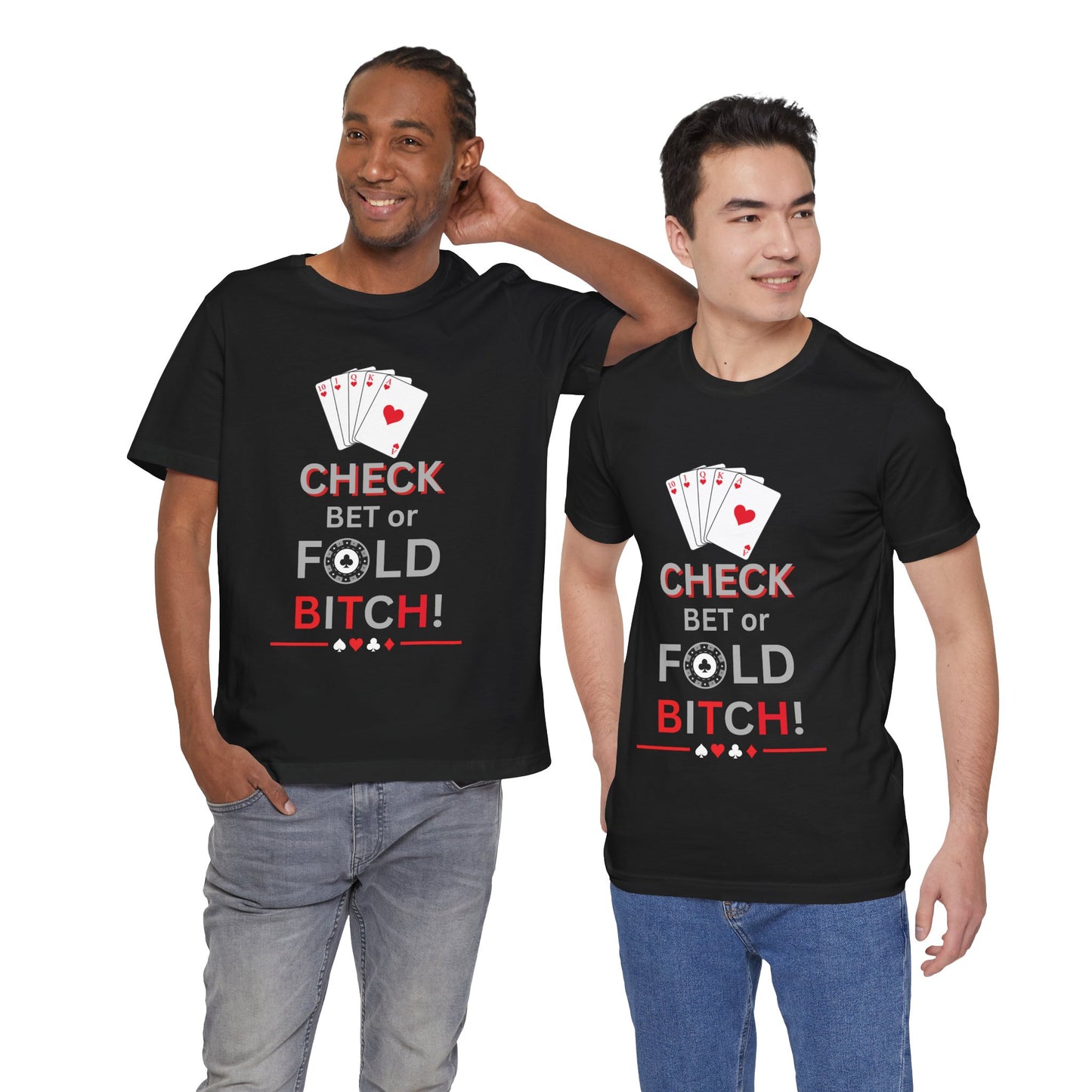 Poker Graphic Tee — "Check, Bet or Fold Bitch!" Card Game T-Shirt