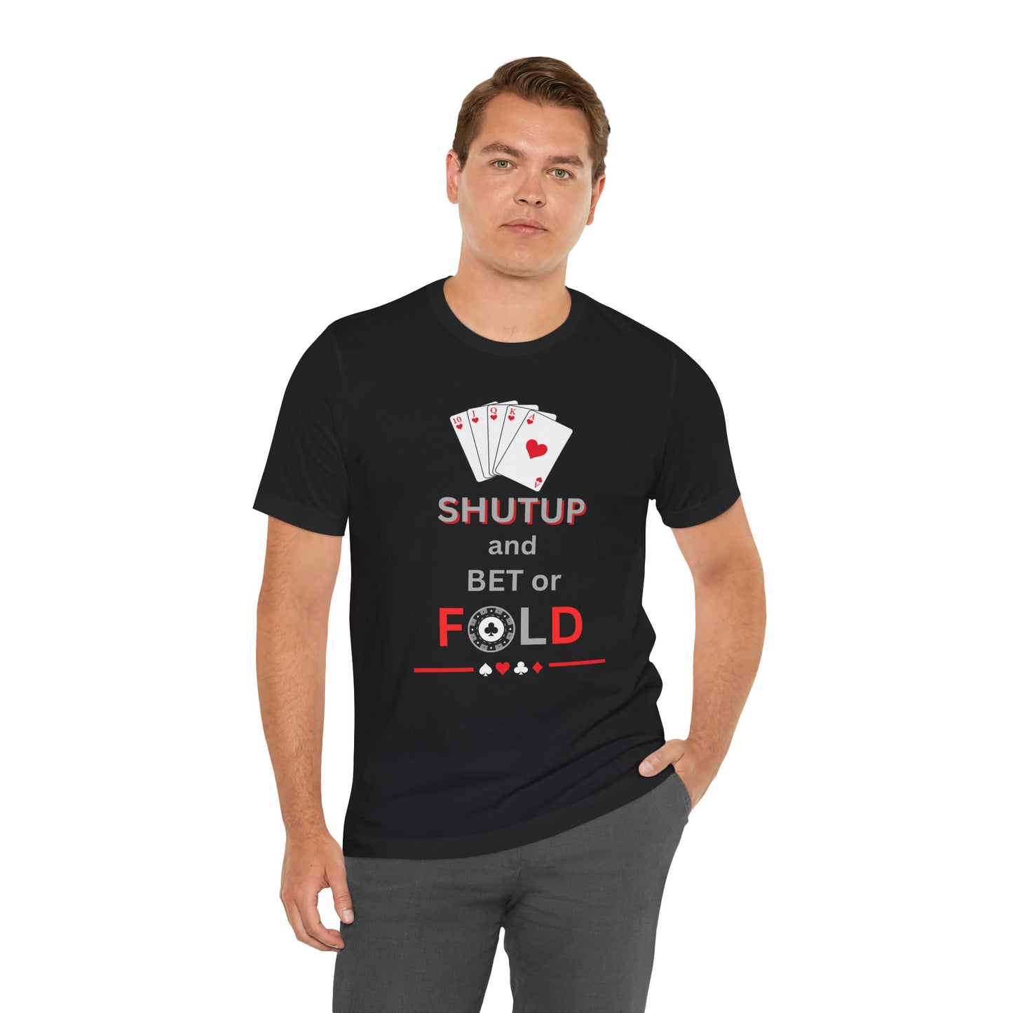 Poker Graphic Tee — “Shut Up and Bet or Fold” Card Game T-Shirt