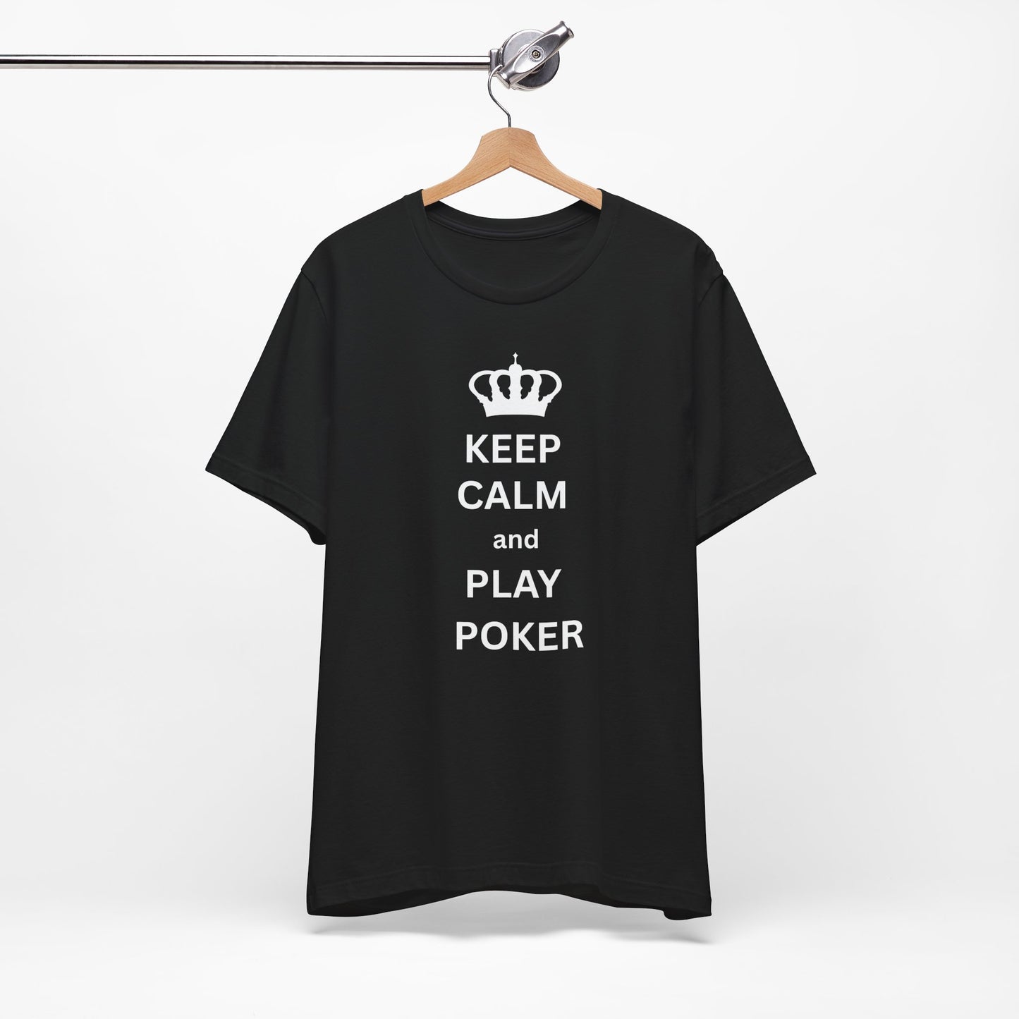 Keep Calm and Play Poker T-Shirt — Poker Player Tee