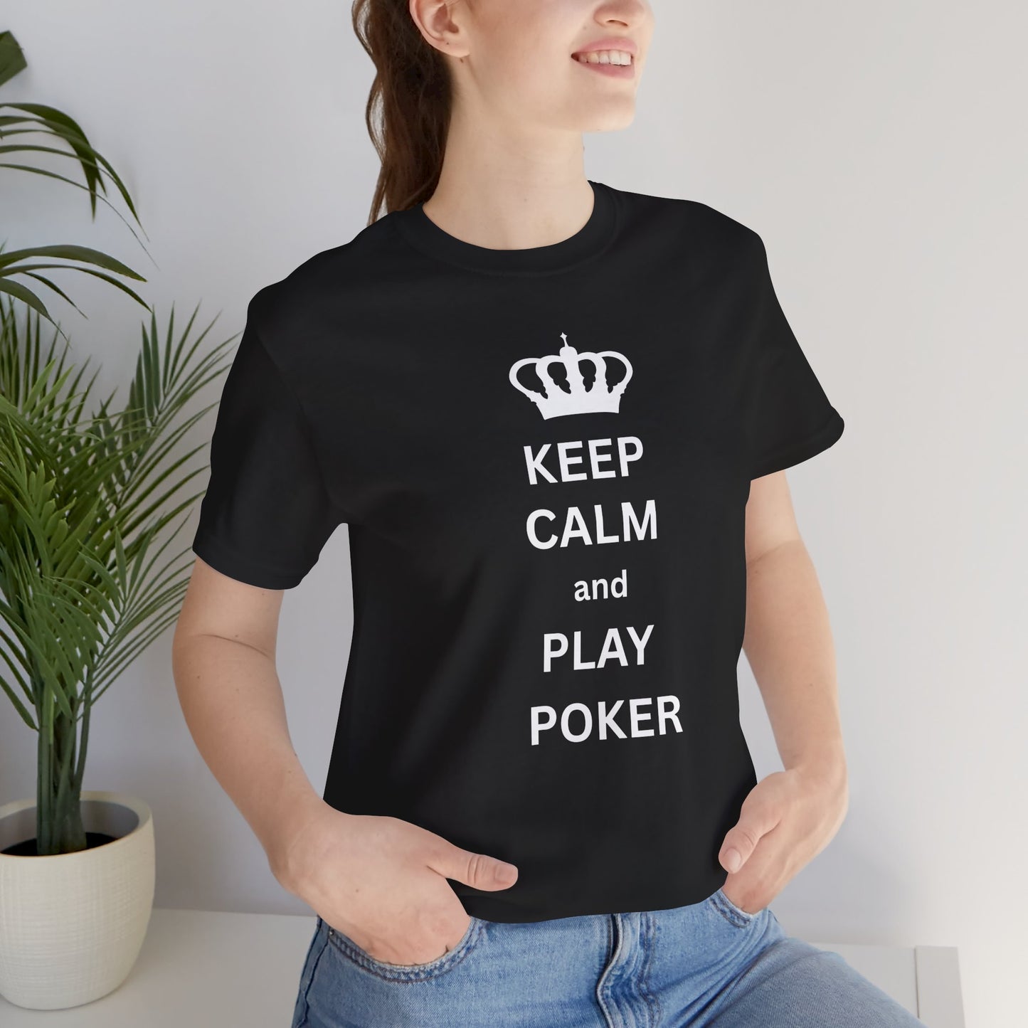 Keep Calm and Play Poker T-Shirt — Poker Player Tee