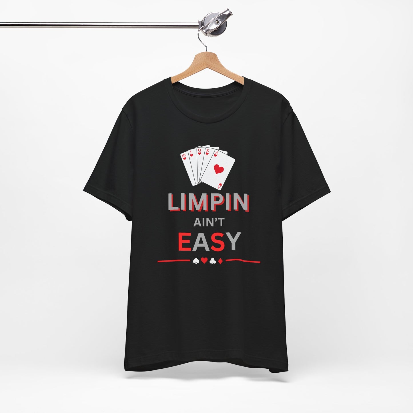 Poker T‑Shirt — “Limpin Ain’t Easy” Playing Cards Tee