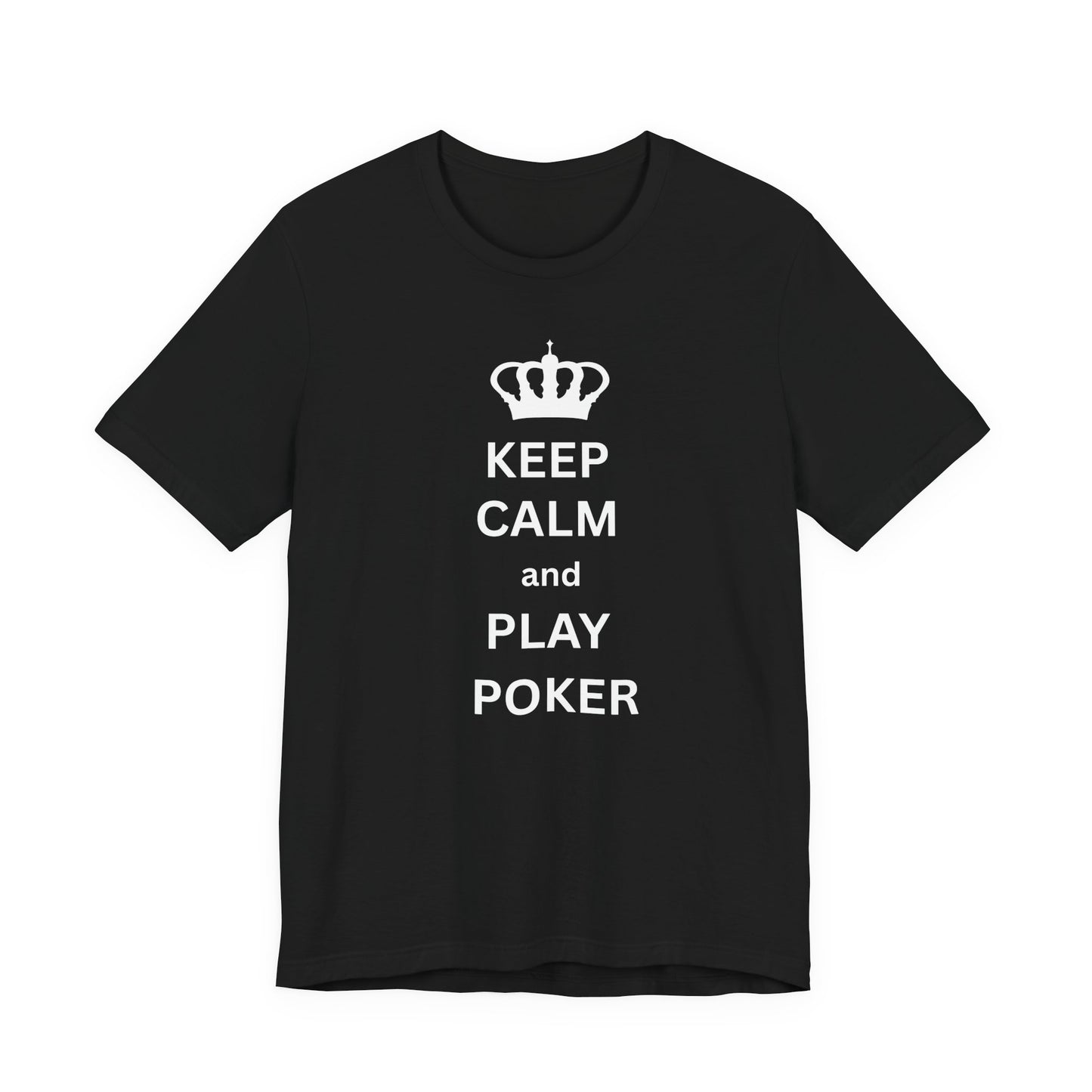 Keep Calm and Play Poker (Unisex T-Shirt)