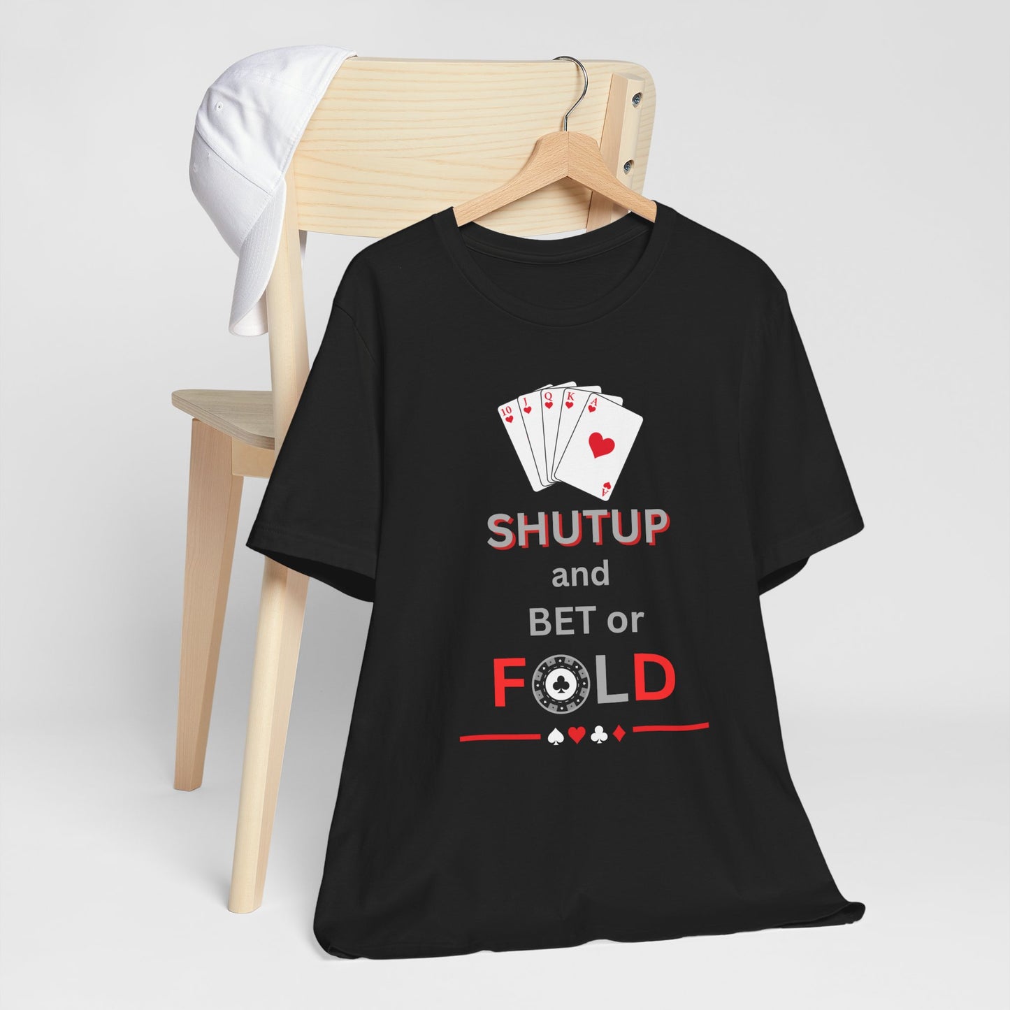 Poker Graphic Tee — “Shut Up and Bet or Fold” Card Game T-Shirt